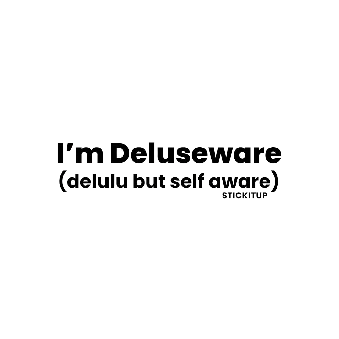IM DELUSEWARE Sticker